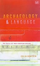 Archaeology and Language: The Puzzle of Indo-European Origins (Pimlico)