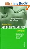 Gesund durch Akupunkt-Massage nach Penzel. Lebensenergie zum Fliessen bringen