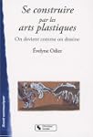 Se construire par les arts plastiques...