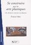 Se construire par les arts plastiques : On devient comme on dessine