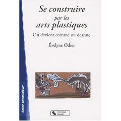 Se construire par les arts plastiques : On devient comme on dessine
