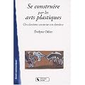 Se construire par les arts plastiques : On devient comme on dessine