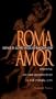 ROME IS LOVE SPELLED BACKWARD: ENJOYING ART AND ARCHITECTURE IN THE ETERNAL CITY