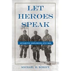 Let Heroes Speak: Antarctic Explorers, 1772-1922