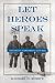 Book Let Heroes Speak: Antarctic Explorers, 1772-1922