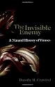 The Invisible Enemy: A Natural History of Viruses