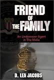 Friend of the Family: An Undercover Agent in the Mafia (Hardcover)