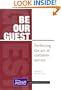 BE OUR GUEST: Perfecting the art of customer service (Disney Institute Leadership)