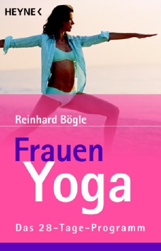 Frauen-Yoga. Das 28-Tage-Programm