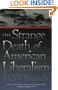 The Strange Death of American Liberalism
