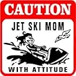 CAUTION: JET SKI MOM water sport fun sign