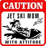 CAUTION: JET SKI MOM water sport fun sign