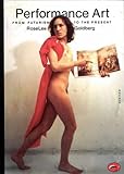 Performance Art: From Futurism to the Present (World of Art)