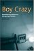 Boy Crazy: Remembering Adolescence, Memories and Dreams