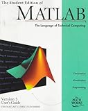 The Student Edition of Matlab Version 5 User's Guide Duane Hanselman, Bruce Littlefield, MathWorks Inc., Mathworks
