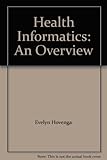 Health informatics : an overview