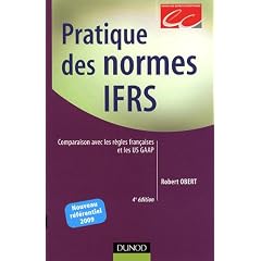 Pratique des normes IFRS : Comparaison avec les r�gles fran�aises et les US GAAP