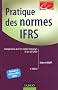 Pratique des normes IFRS : Comparaison avec les r�gles fran�aises et les US GAAP