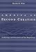 America as Second Creation: Technology and Narratives of New Beginnings