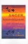 Anger, Acknowledgment, and Acceptance: Blatant Honesty