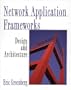Network Application Frameworks: Design & Architecture