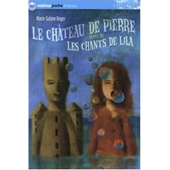 Ch�teau de pierre suivi de Les chants de Lila