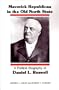 Maverick Republican in the Old North State: A Political Biography of Daniel L. Russell (Southern Biography)