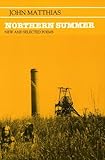 Northern summer : new and selected poems 1963-1983