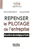 Repenser le pilotage de l'entreprise : Réconcilier la vision stratégique et l'action