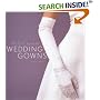 The "Knot's" Complete Guide to Wedding Gowns