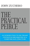 The Practical Peirce: An Introduction to the Triadic Continuum Implemented as a Computer Data Structure
