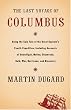 The Last Voyage of Columbus: Being the Epic Tale of the Great Captain's Fourth Expedition, Including Accounts of Swordfight, Mutiny, Shipwreck, Gold, War, Hurricane, and Discovery