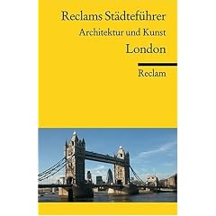 Reclams St�dtef�hrer London: Architektur und Kunst