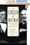 Lincoln and Whitman: Parallel lives in Civil War Washington