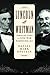 Lincoln and Whitman: Parallel lives in Civil War Washington