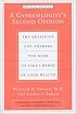 A Gynecologist's Second Opinion: The Questions & Answers You Need to Take Charge of Your Health (Second Edition, Revised)