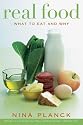Real Food: What to Eat and Why
