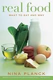 Real Food: What to Eat And Why