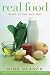 Real Food: What to Eat And Why