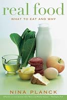 Real Food: What to Eat and Why