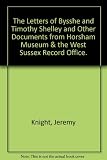 The letters of Bysshe and Timothy Shelley : and other documents from Horsham Museum & the West Sussex Record Office