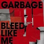 Click here to buy Bleed Like Me by  Garbage .