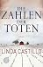 Die Zahlen der Toten von Linda Castillo