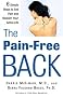 The Pain-Free Back: 6 Simple Steps to End Pain and Reclaim Your Active Life The Pain-Free Back: 6 Simple Steps to End Pain and Reclaim Your Active Life