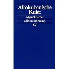 Afrokubanische Kulte: Die Regla de Ocha. Die Regla de Palo Monte (edition suhrkamp)