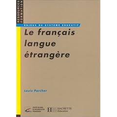 Le fran�ais langue �trang�re: Emergence et enseignement d'une discipline
