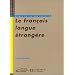 Le fran�ais langue �trang�re: Emergence et enseignement d'une discipline