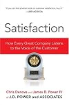 Satisfaction: How Every Great Company Listens to the Voice of the Customer