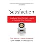 Satisfaction: How Every Great Company Listens to the Voice of the Customer by Chris Denove