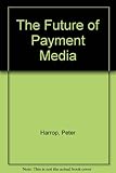The future of payment media : plastic money, banknotes, coins and cheques